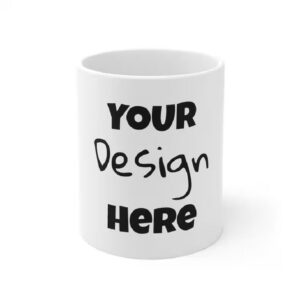Customized Your Own Mug